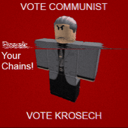 a poster that says vote communist break your chains and vote krosech