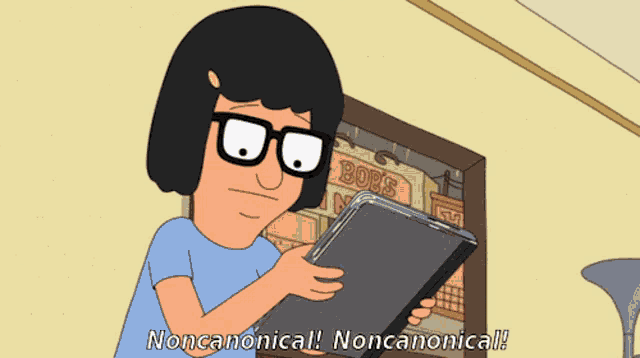 a bob 's burgers cartoon character holding a tablet and saying noncanonical