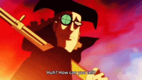 a cartoon character holding a gun with the words huh how can you tell below him