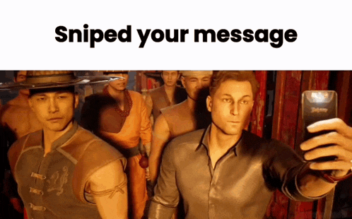 a man taking a picture of himself with the words sniped your message below him