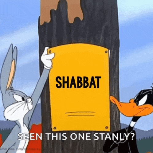 bugs bunny and daffy duck are looking at a sign that says shabbat