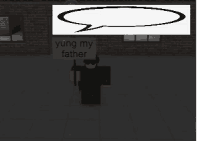 a person holding a sign that says " yung my father "