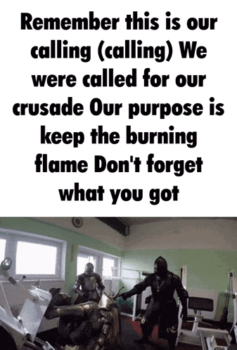 a poster that says remember this is our calling we were called for our crusade our purpose is keep the burning flame