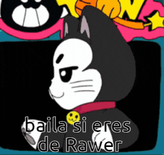 a cartoon cat with the words baila si eres de rawer on it