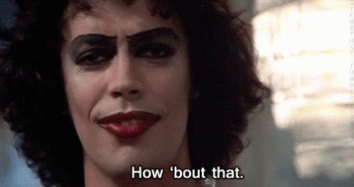 Rocky Horror Picture Show How About That GIF - Rocky Horror Picture Show How About That Tim Curry GIFs