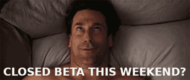 a shirtless man is laying on a bed with the words closed beta this weekend behind him