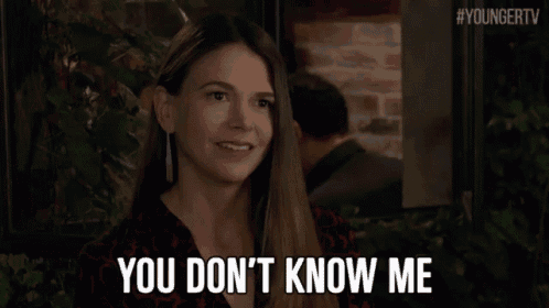 a woman says " you don 't know me " in front of a man