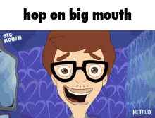 a cartoon of a man with glasses and the words hop on big mouth