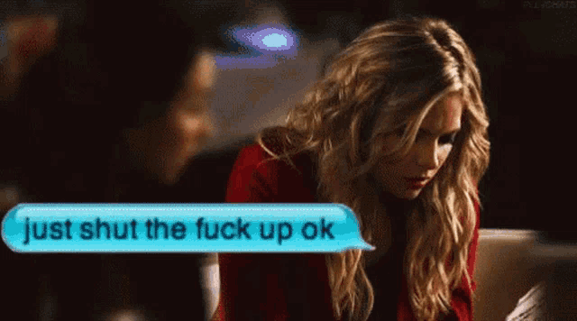 a woman sitting at a table with a speech bubble saying just shut the fuck up ok