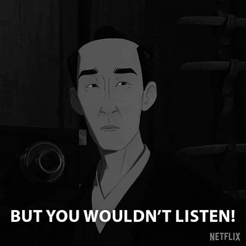 a black and white cartoon of a man saying but you wouldn 't listen netflix