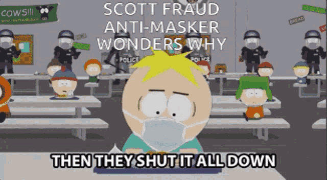 scott fraud anti-masker wonders why then they shut it all down written on a screen