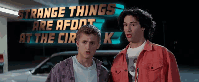 Bill And Teds Excellent Adventure Strange Things GIF - Bill And Teds Excellent Adventure Strange Things Circle K GIFs