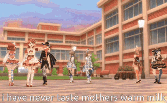 a group of anime girls standing in front of a brick building with the words i have never taste mothers warm milk below them