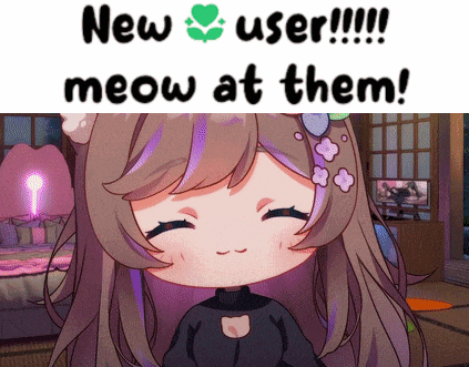 a picture of a girl with the words " new user !!! meow at them " above her