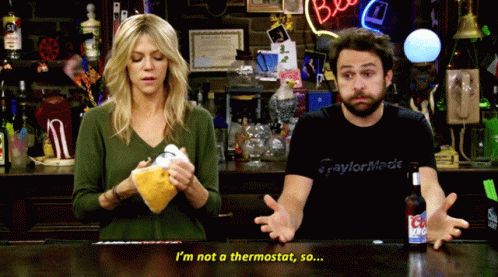 I Am Not A Thermostat So Wipe Glass GIF - I Am Not A Thermostat So Wipe Glass GIFs