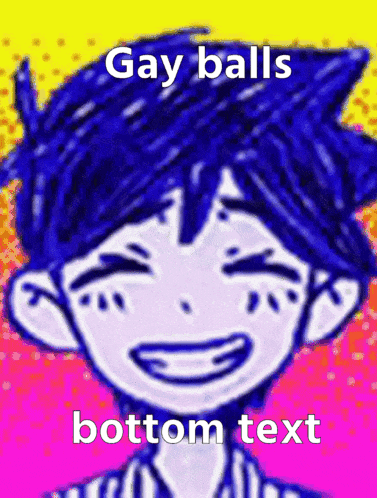 a drawing of a boy with blue hair and the words gay balls bottom text