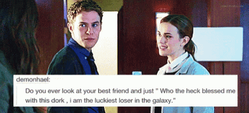 a man and a woman are standing next to each other and the man is saying " do you ever look at your best friend and just "