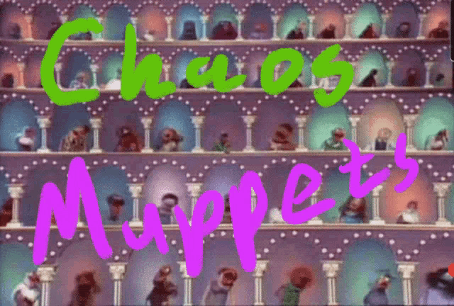 a collage of muppets with the words chaos muppets in green and pink