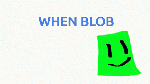 When Blob GIF - When Blob GIFs