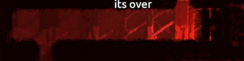 a red background with the words " it 's over " at the top