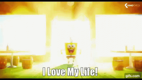 Spongebob I Love My Life GIF - Spongebob I Love My Life GIFs