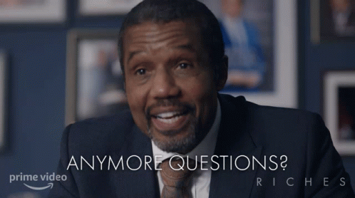 Anymore Questions Stephen Richards GIF - Anymore Questions Stephen Richards Riches GIFs