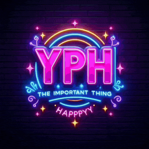 a neon sign that says yph the important thing is happyy