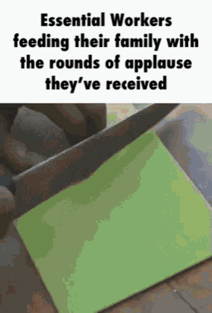 a person is feeding their family with the rounds of applause they 've received .