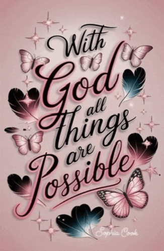 a pink poster that says " with god all things are possible "