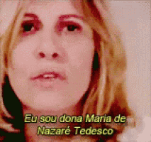 a close up of a woman 's face with a caption that says eu sou dona maria de nazare tedesco .