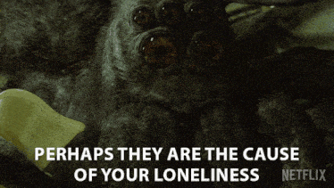 Perhaps They Are The Cause Of Your Loneliness Hanus GIF - Perhaps They Are The Cause Of Your Loneliness Hanus Spaceman GIFs