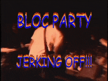 a man playing a guitar in front of a sign that says bloc party jerking off !!!
