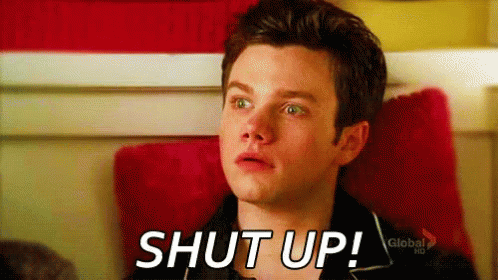 Shut Up! - Glee GIF - Kurt Hummel Chris Colfer Shut Up GIFs