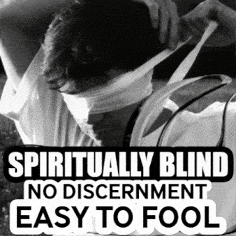 a black and white photo of a man blindfolded with the words spiritually blind no discernment easy to fool