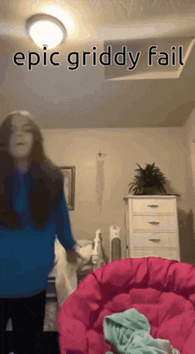 a girl in a blue shirt is standing in front of a pink dog bed with the words epic griddy fail written above her