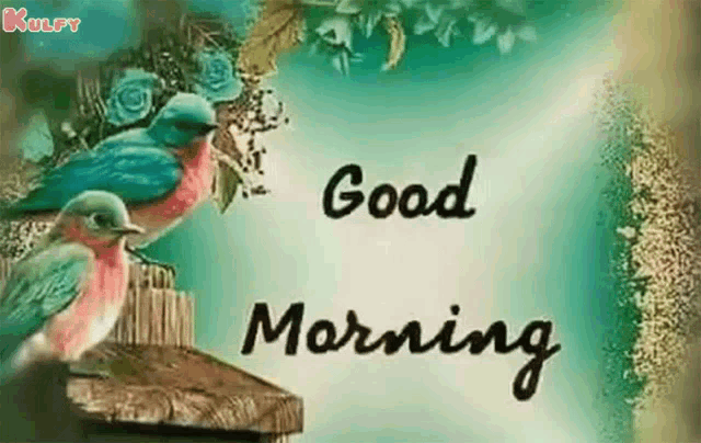 a couple of birds sitting on top of a wooden fence with the words `` good morning '' .