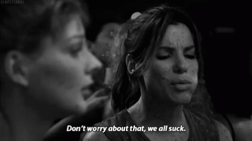 Miss Congeniality Dont Worry GIF - Miss Congeniality Dont Worry We All Suck GIFs