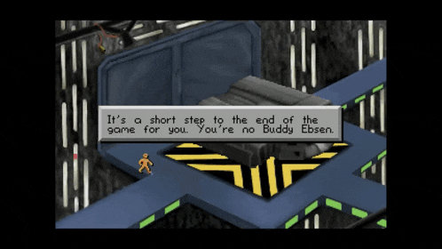 a video game says it 's a short step to the end of the game for you you 're no buddy ebsen