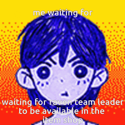 a drawing of a boy with the words " me waiting for waiting for raven team leader to be available in the item shop " below it