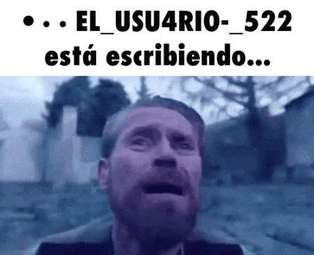 a man with a beard is making a funny face with the words el usu4rio-522