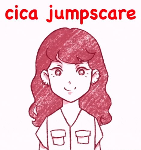 a drawing of a girl with the words " cica jumpscare " below her