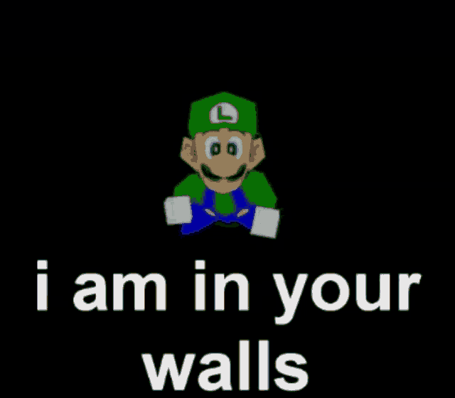 a cartoon character with the words i am in your walls behind him