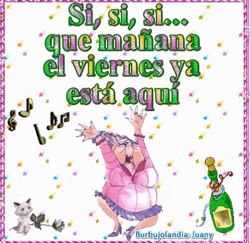 a cartoon of a woman dancing with the words si si si que mañana el viernes ya está aqui