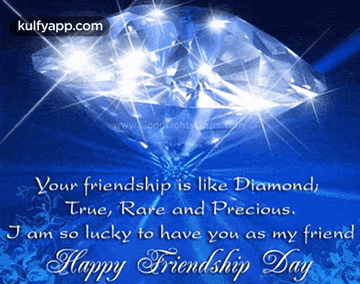 Happy Friendship Day - Friends Are Like Diamonds.Gif GIF - Happy Friendship Day - Friends Are Like Diamonds Happy Friendship Day Friendship Day GIFs