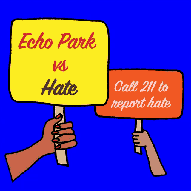 a yellow sign that says echo park vs hate is next to an orange sign that says call 211 to report hate