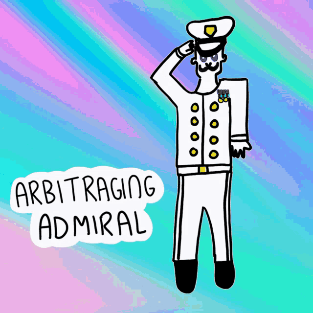 a cartoon drawing of a man in a white uniform with the words arbitraging admiral on the bottom