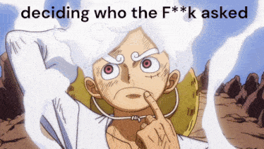 a cartoon character with the words deciding who the f ** k asked on the bottom