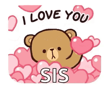 a teddy bear is laying in a pile of hearts and says `` i love you sis '' .