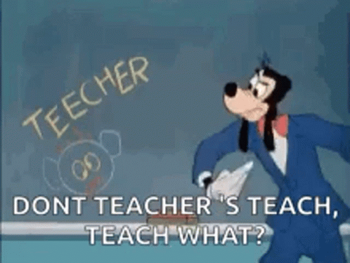 Teacher Teachers Teach GIF - Teacher Teachers Teach Goofy GIFs