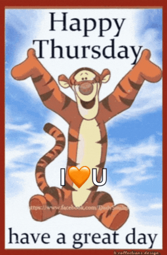 a tigger cartoon says happy thursday i love u